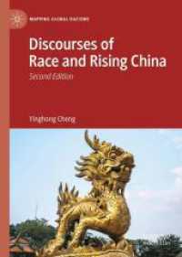 Discourses of Race and Rising China (Mapping Global Racisms) （2. Aufl.）