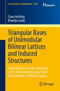 Triangular Bases of Unimodular Bilinear Lattices and Induced Structures : Automorphism Groups, Vanishing Cycles, Monodromy Groups, Braid Group Actions and Moduli Spaces (Lecture Notes in Mathematics)