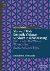 Stories of Male Domestic Violence Survivors in Johannesburg : Burns from Hot Water, Wounds from Stabs, Hits and Bites (Palgrave Studies in Victims and Victimology)
