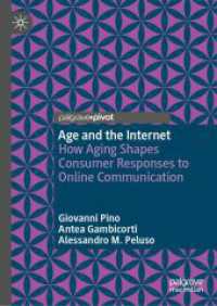 Age and the Internet : How Aging Shapes Consumer Responses to Online Communication