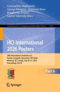 HCI International 2026 Posters : 28th International Conference on Human-Computer Interaction， HCII 2026， Montreal， QC， Canada， July 26-31， 2026， Proceedings， Part VI (Communications in Computer and Information Science)