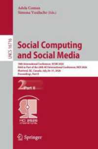 Social Computing and Social Media : 18th International Conference， SCSM 2026， Held as Part of the 28th HCI International Conference， HCII 2026， Montreal， QC， Canada， July 26-31， 2026， Proceedings， Part II (Lecture Notes in Computer Science)