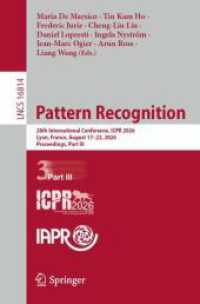 Pattern Recognition : 28th International Conference, ICPR 2026, Lyon, France, August 17-22, 2026, Proceedings, Part III (Lecture Notes in Computer Science)