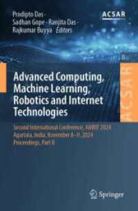 Advanced Computing, Machine Learning, Robotics and Internet Technologies : Second International Conference, AMRIT 2024, Agartala, India, November 8-9, 2024, Proceedings, Part II (Advances in Computer Science Applications and Research)