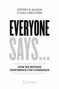 Everyone Says... : How We Mistake Confidence for Consensus (Copernicus Books)