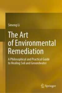 The Art of Environmental Remediation : A Philosophical and Practical Guide to Healing Soil and Groundwater