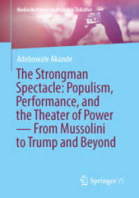 The Strongman Spectacle: Populism, Performance, and the Theater of Power - From Mussolini to Trump and Beyond (Medienkulturen im digitalen Zeitalter)
