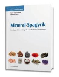 Mineral-Spagyrik : Grundlagen - Anwendung - Arzneimittelbilder - Indikationen. Hrsg.: Natura Drogerien. Hrsg.: Natura Drogerien （1. Aufl. 2014. 150 S. 253 mm）