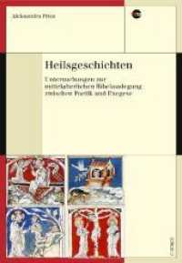 Heilsgeschichten : Untersuchungen zur mittelalterlichen Bibelauslegung zwischen Poetik und Exegese (Medienwandel - Medienwechsel - Medienwissen 8) （2010. 304 S. 22.5 cm）