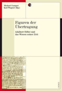 Figuren der Ubertragung : Adalbert Stifter und das Wissen seiner Zeit (Medienwandel - Medienwechsel - Medienwissen 9) （2009. 350 S. 22.5 cm）