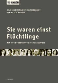 Sie waren einst Flüchtlinge : Neun Lebensgeschichten. Mit e. Vorw. v. Francis Walther. Herausgeber: UNHCR （2009. 219 S. m. 1 Kte., 2 graph. Darst. sowie Fotos v. Jeanne Gerster.）