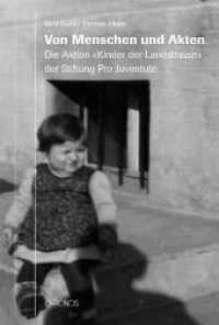 Von Menschen und Akten, m. DVD-ROM : Die Aktion «Kinder der Landstrasse» der Stiftung Pro Juventute （2009. 248 S. 130 SW-Abb. 24 cm）