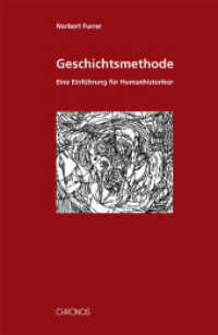 Geschichtsmethode : Eine Einführung für Historiker menschlicher Gesellschaften （2., überarb. Aufl. 2011. 134 S. 200 mm）