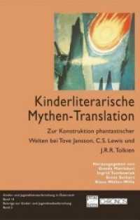 Kinderliterarische Mythen-Translation : Zur Konstruktion phantastischer Welten bei Tove Jansson, C.S. Lewis und J.R.R. Tolkien (Beiträge zur Kinder- und Jugendmedienforschung 2) （2013. 314 S. 24 Abb. 22.5 cm）
