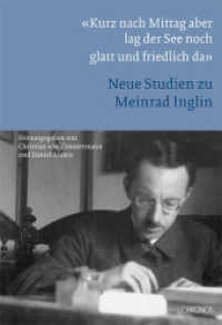 'Kurz nach Mittag aber lag der See noch glatt und friedlich da' : Neue Studien zu Meinrad Inglin （2013. 272 S. 19 Abb. 23 cm）