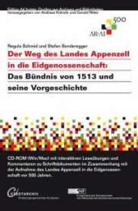 Der Weg des Landes Appenzell in die Eidgenossenschaft, 1 CD-ROM : Das Bündnis von 1513 und seine Vorgeschichte (Edition Ad fontes: Quellen aus Archiven und Bibliotheken) （2013. 184 x 114 mm）