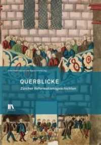 Querblicke : Zürcher Reformationsgeschichten （2019. 204 S. 144 Farbabb., 16 SW-Abb. 30 cm）