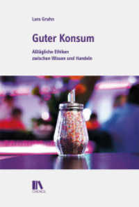 Guter Konsum : Alltägliche Ethiken zwischen Wissen und Handeln (Zürcher Beiträge zur Alltagskultur 30) （2022. 360 S. 17 Farbabb., 3 SW-Abb. 22.5 cm）