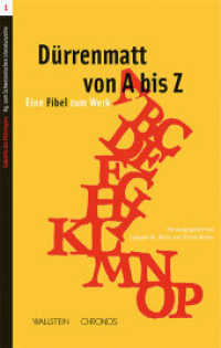 Dürrenmatt von A bis Z : Eine Fibel zum Werk (Zukünfte der Philologien 1) （2022. 360 S. 60 Abb. 22.2 cm）