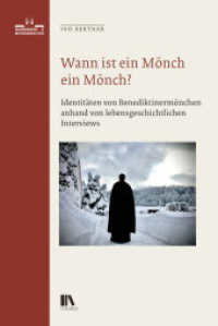 Wann ist ein Mönch ein Mönch? : Identitäten von Benediktinermönchen anhand von lebensgeschichtlichen Interviews (Murenser Monografien 5) （2024. 192 S. 25 cm）