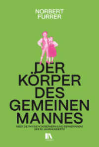 Der Körper des gemeinen Mannes : Über die Physis von Bernern (und Bernerinnen) des 18. Jahrhunderts （2025. 636 S. 18 Abb. 22.5 cm）