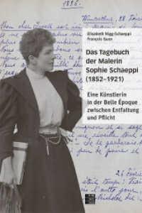 Das Tagebuch der Malerin Sophie Schaeppi (1852-1921) : Eine Künstlerin in der Belle Époque zwischen Entfaltung und Pflicht （2025. 184 S. 22 cm）