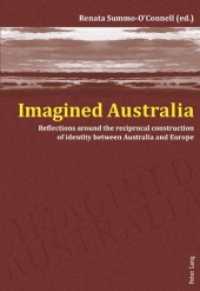 Imagined Australia : Reflections around the reciprocal construction of identity between Australia and Europe （2009. X, 401 S. 220 mm）