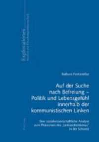 Auf der Suche nach Befreiung - Politik und Lebensgef&uuml;hl innerhalb der kommunistischen Linken : Eine sozialwissenschaftliche Analyse zum Ph&auml;nomen des "Linksextremismus" in der Schweiz. Dissertationsschrift (Explorationen .58) （2009. 274 S. 210 mm）