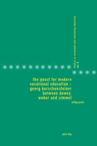The Quest for Modern Vocational Education - Georg Kerschensteiner between Dewey, Weber and Simmel : Georg Kerschensteiner between Dewey, Weber and Simmel (Studies in Vocational and Continuing Education .9) （2009. 278 S. 220 mm）