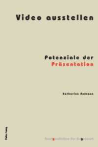 Video ausstellen : Potenziale der Präsentation. Dissertationsschrift (Kunstgeschichten der Gegenwart .9) （2009. 290 S. 220 mm）