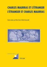 Charles Maurras et l'étranger - L'étranger et Charles Maurras : L'Action française - culture, politique, société II (Convergences .50) （2009. VIII, 427 S. 210 mm）