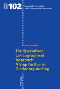 The Specialised Lexicographical Approach: A Step further in Dictionary-making (Linguistic Insights 102) （2009. 320 S. 220 mm）