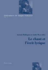 Le chant et l'écrit lyrique (Littératures de langue française .9) （2009. VI, 222 S. 220 mm）