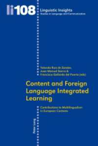 Content and Foreign Language Integrated Learning : Contributions to Multilingualism in European Contexts (Linguistic Insights 108) （2010. 343 S. 220 mm）