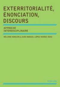Exterritorialité, Énonciation, Discours : Approche interdisciplinaire （2010. XIV, 238 S. 220 mm）