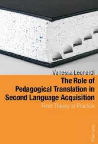 The Role of Pedagogical Translation in Second Language Acquisition : From Theory to Practice （2010. 180 S. 225 mm）
