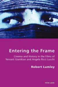 Entering the Frame : Cinema and History in the Films of Yervant Gianikian and Angela Ricci Lucchi (Italian Modernities .10) （2011. XX, 192 S.）