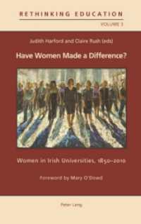Have Women Made a Difference? : Women in Irish Universities, 1850-2010 (Rethinking Education .3) （2010. XII, 226 S. 220 mm）