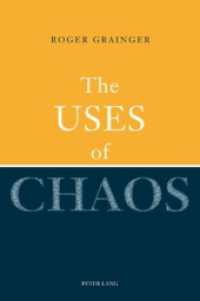 The Uses of Chaos （2010. XVI, 139 S. 220 mm）