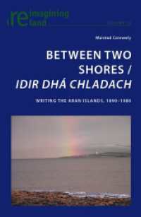 Between Two Shores / Idir Dhá Chladach : Writing the Aran Islands, 1890-1980 (Reimagining Ireland .32) （2011. X, 289 S. 225 mm）