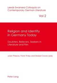 Religion and Identity in Germany Today : Doubters, Believers, Seekers in Literature and Film (Leeds-Swansea Colloquia on Contemporary German Literature .2) （2010. VIII, 252 S. 220 mm）