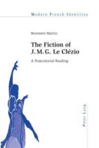 The Fiction of J. M. G. Le Clézio : A Postcolonial Reading (Modern French Identities .103) （2012. 193 S. 225 mm）