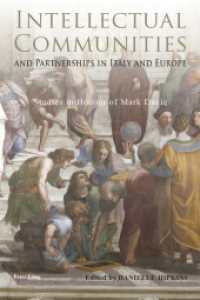 Intellectual Communities and Partnerships in Italy and Europe : Studies in Honour of Mark Davie （2011. XXIII, 182 S. 225 mm）