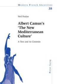 Albert Camus's 'The New Mediterranean Culture' : A Text and its Contexts (Modern French Identities .38) （2010. XII, 348 S. 225 mm）