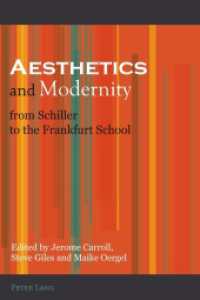 Aesthetics and Modernity from Schiller to the Frankfurt School （2011. VII, 369 S. 225 mm）