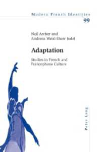 Adaptation : Studies in French and Francophone Culture (Modern French Identities .99) （2011. IX, 224 S. 225 mm）