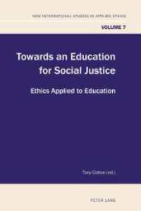 Towards an Education for Social Justice : Ethics Applied to Education (New International Studies in Applied Ethics .7) （2012. VI, 206 S. 225 mm）