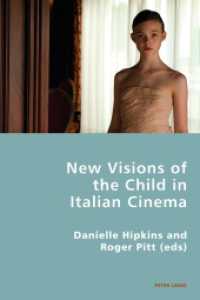 New Visions of the Child in Italian Cinema (Italian Modernities .20) （2014. XIV, 342 S. 225 mm）