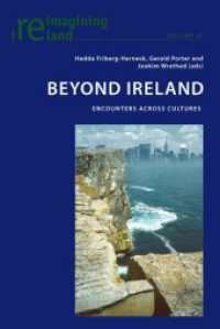 Beyond Ireland : Encounters Across Cultures (Reimagining Ireland .42) （2011. VIII, 334 S.）