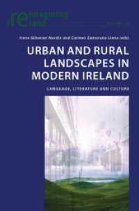 Urban and Rural Landscapes in Modern Ireland : Language, Literature and Culture (Reimagining Ireland .43) （2012. X, 236 S. 225 mm）